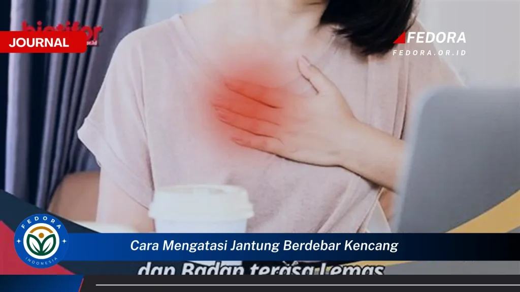 Cara Mengatasi Jantung Berdebar Akibat Stres: Panduan Komprehensif untuk Ketenangan Hati